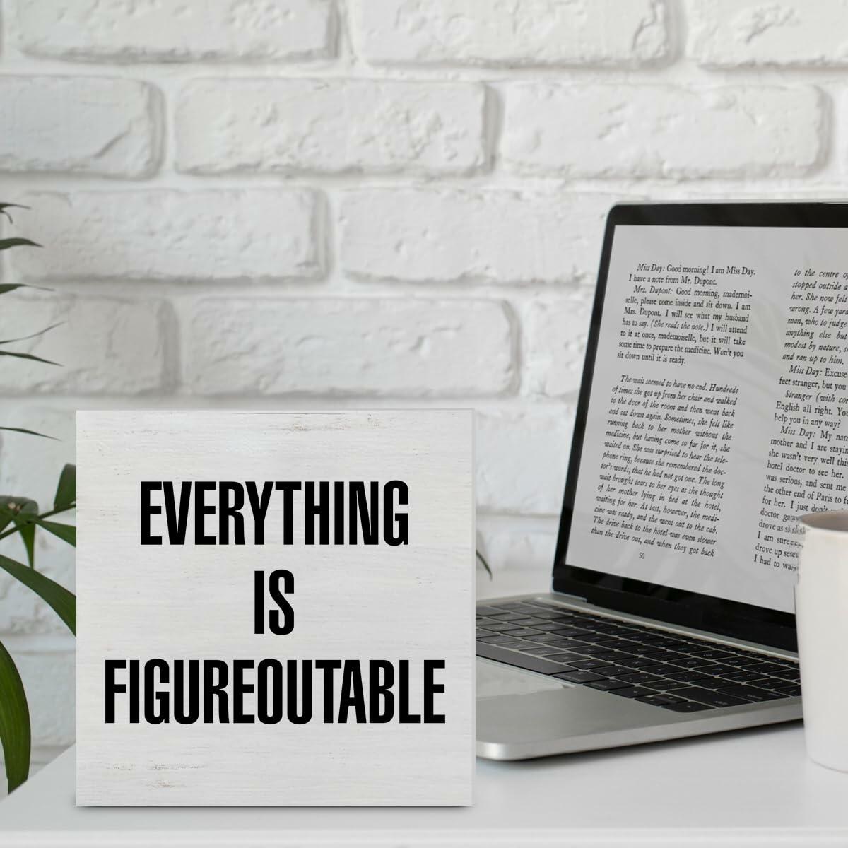 "Everything is Figureoutable" Wooden Desk Sign