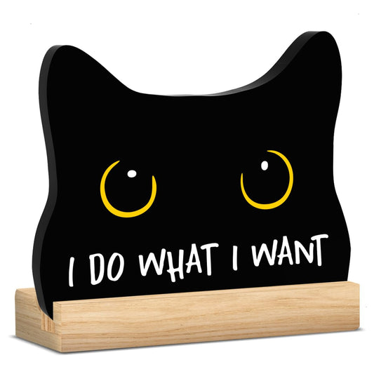 "I Do What I Want" Black Cat Acrylic Sign