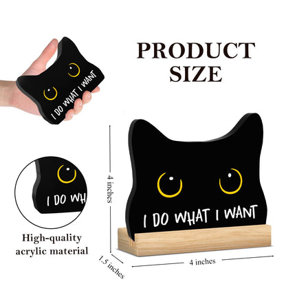 "I Do What I Want" Black Cat Acrylic Sign