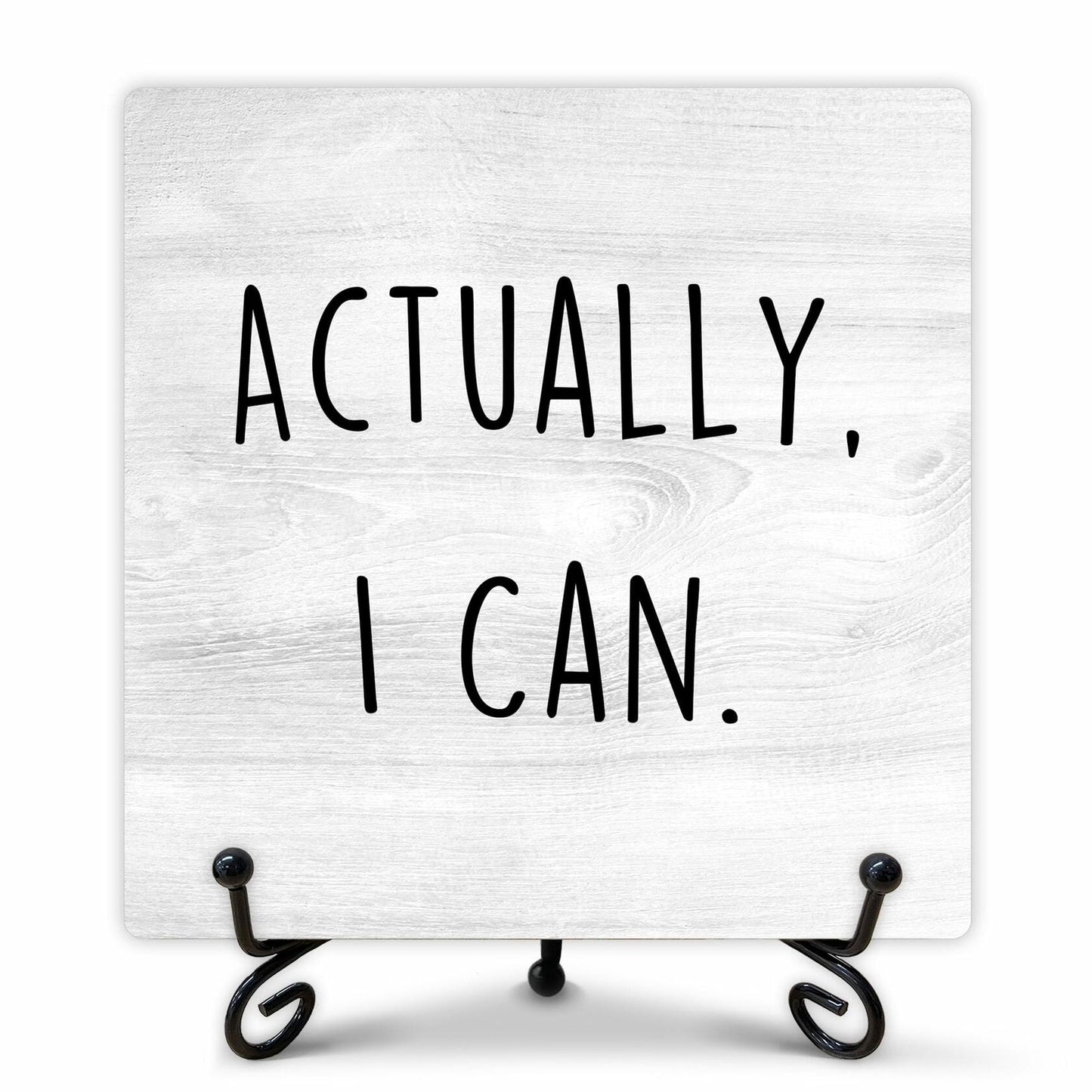 "Actually I Can" Desk Sign