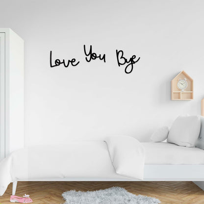 “Love You Bye” Wood Sign