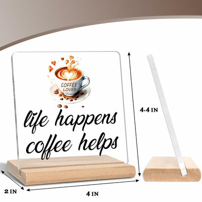 "Life Happens Coffee Helps" Sign