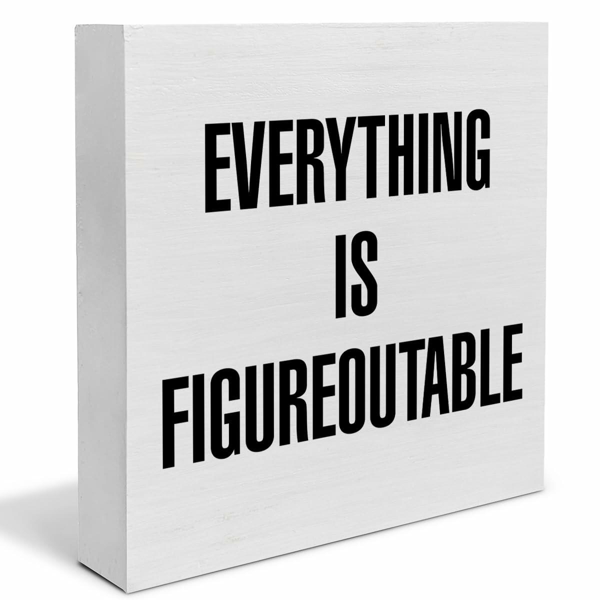 "Everything is Figureoutable" Wooden Desk Sign