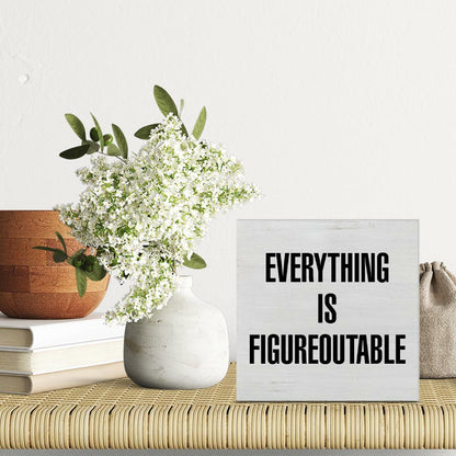 "Everything is Figureoutable" Wooden Desk Sign