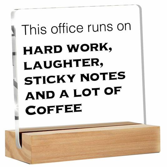 "This Office Runs On" Acrylic Desk Sign