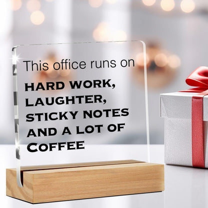 "This Office Runs On" Acrylic Desk Sign